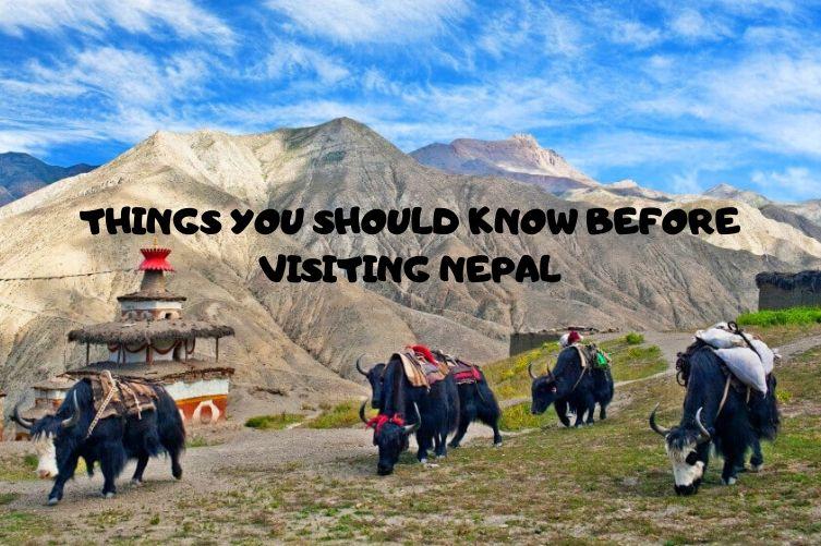 THINGS YOU SHOULD KNOW BEFORE VISITING NEPAL